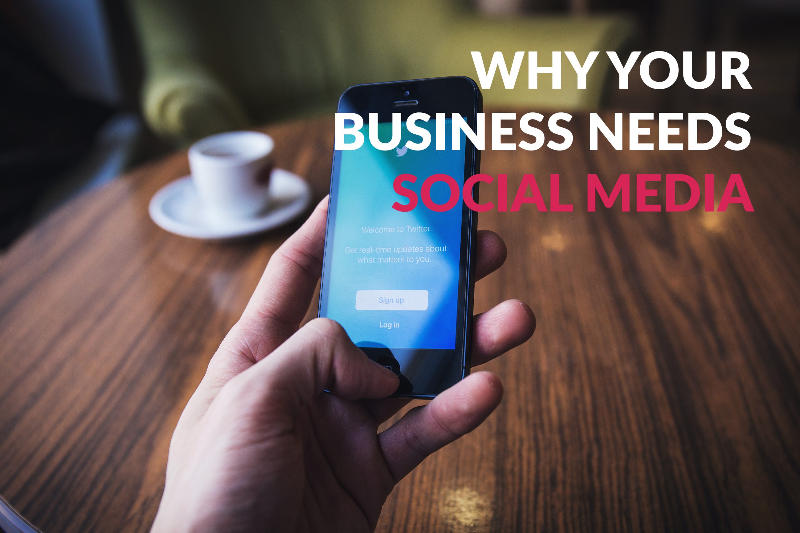 why your business needs social media