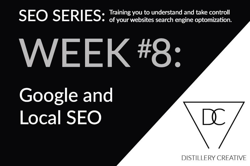 Google and Local SEO | Distillery Creative Web Design Services